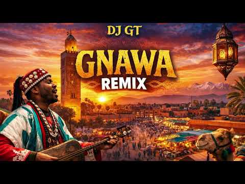 GNAWA REMIX 2026 🔥 Marrakech Vibes | DJ GT Official Remix