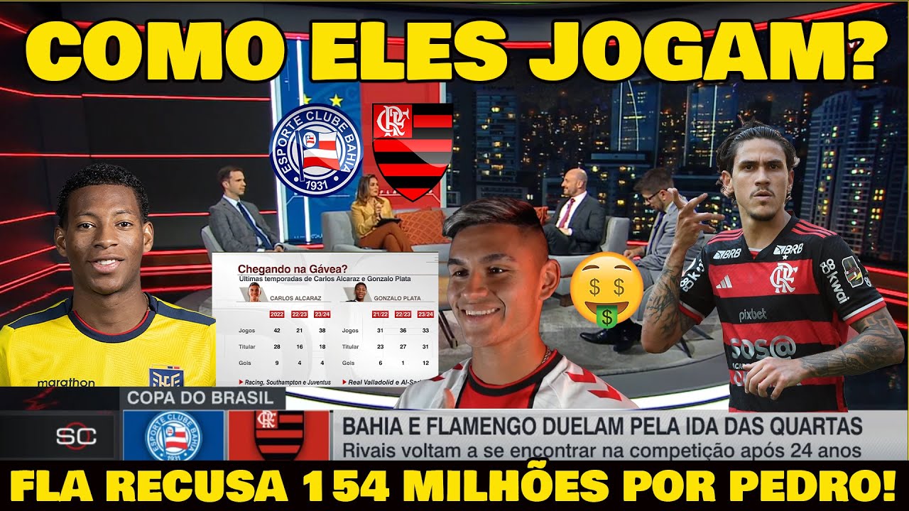 COMO CARLOS ALCARAZ E GONZALO PLATA VÃO JOGAR NO FLAMENGO? TEM FAVORITO BAHIA x FLAMENGO? PEDRO FICA