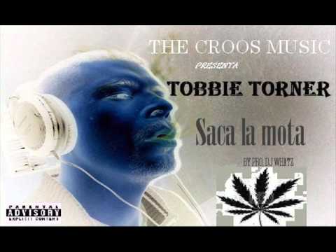Saca La Mota// Tobbie Torner ... By Prod, Dj Whatz and Dj mane