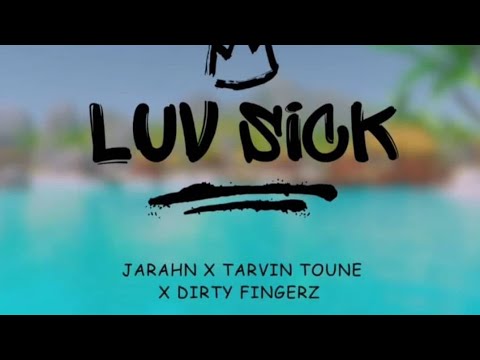 LUV SICK-2024 || Jarahn X Tarvin Toune X Dirty Fingers
