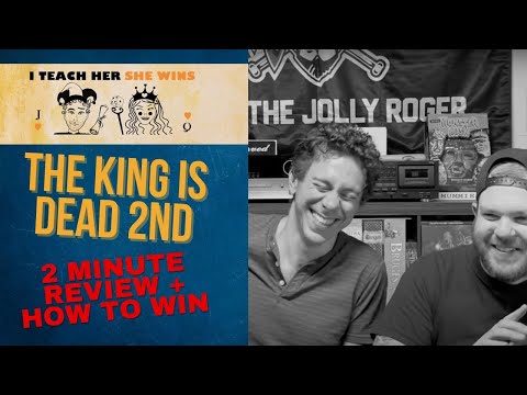 I TEACH HER SHE WINS - HOW TO WIN THE KING IS DEAD 2ND