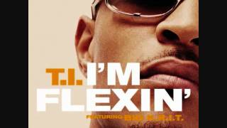 T.I. - I&#39;m Flexin (Feat. Big K.R.I.T.) [Full Song]