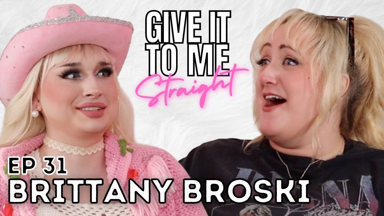 BRITTANY BROSKI | Give It To Me Straight | Ep 31 - YouTube video featuring the word but for