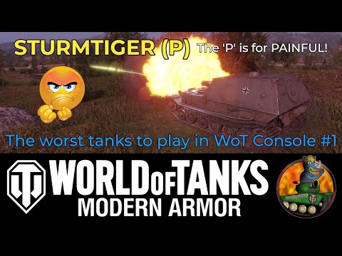 Sturmtiger (P) II The WORST Tanks to Play in WoT Console #1 II World of Tanks Modern Armour II WoTC