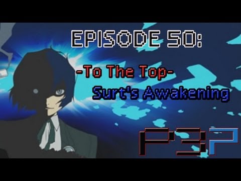 Persona 3 Portable Playthrough Ep 50: -To The Top- Surt's Awakening