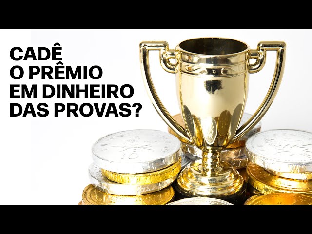Onde foram parar as premiações em dinheiro das provas?