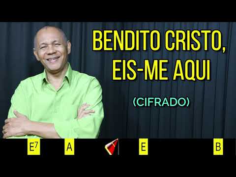 BENDITO CRISTO, EIS-ME AQUI - 284. HARPA CRISTÃ- (CIFRADO) - Carlos josé