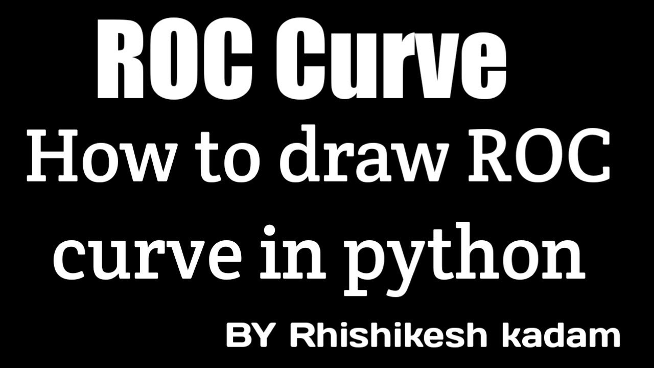 ROC Curve clearly explained in python | jupyter notebook