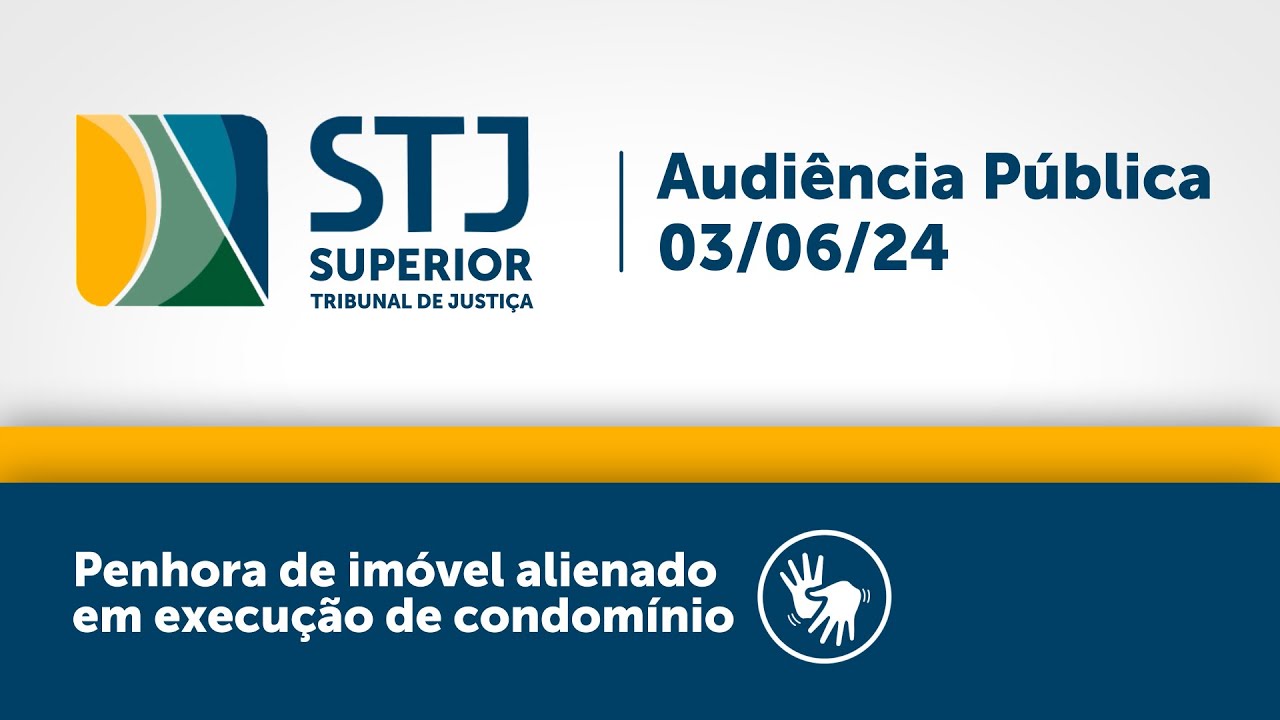 AUDIÊNCIA PÚBLICA STJ - 03/06/2024 - PENHORA DE IMÓVEL ALIENADO