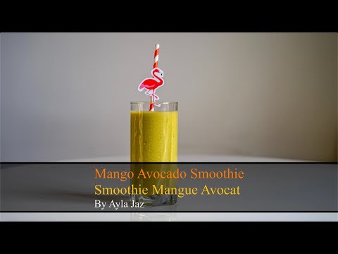 Recette Smoothie mangue avocat onctueux