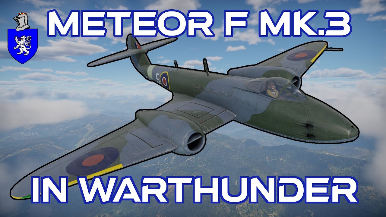 Meteor F Mk.3 In War Thunder : A Basic Review
