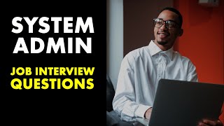 System Administrator Job Interview: Technical Questions and Answers