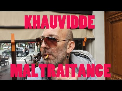 khauvidde (maltraitances) | Eddy le Quartier