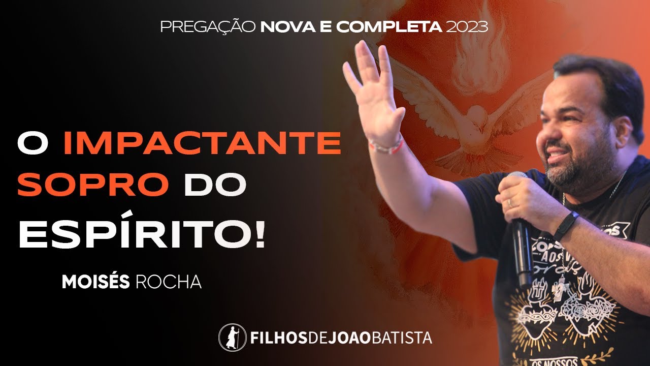 O impactante Sopro do Espírito | Moisés Rocha - Pregação NOVA 2023