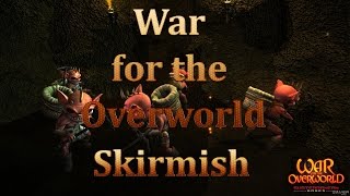 War for the Overworld: Skirmish - Upping the difficulty (slightly)