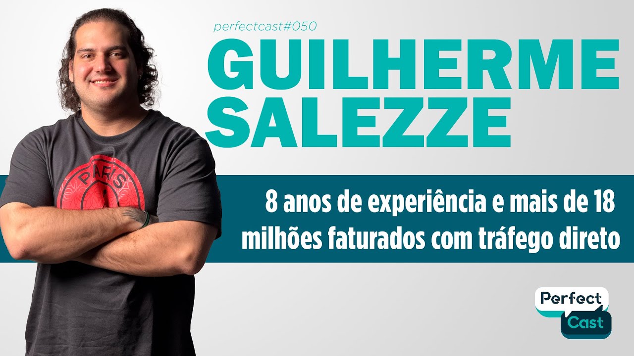 8 anos de experiência e mais de R$18 milhões faturados com tráfego direto - Gui Salezze - Ep.50