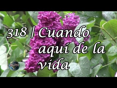 HA62 | Himno 318 | Cuando aquí de la vida
