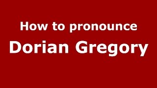 How to pronounce Dorian Gregory