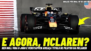 MCLAREN REAGE? VERSTAPPEN CHEGA DE VEZ NA BRIGA PELO TÍTULO | PÓS-QUALI GP AUSTIN 2025 | FORMULA 1
