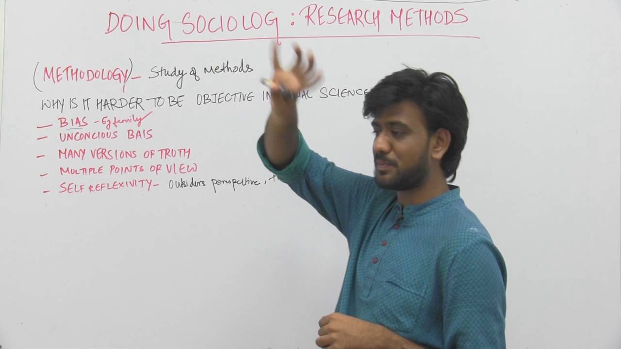 Sociology_XI_Doing Sociology: Research Methods_Part1_Methodology & Objectivity_Sameer Sagar