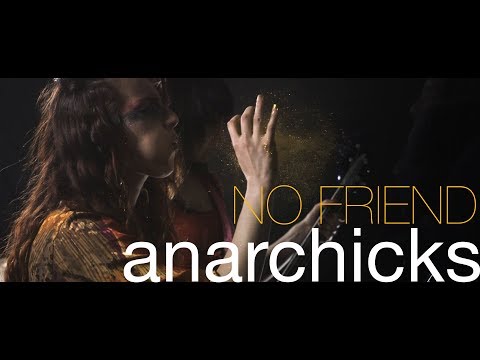 Anarchicks | No Friend