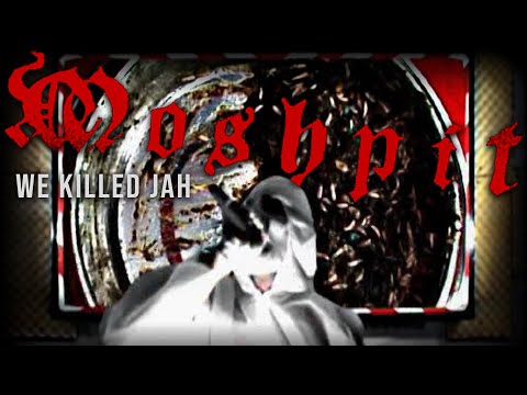 Clip // Moshpit - We Killed Jah