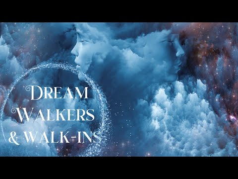 DREAMWALKERS & WALK-IN EXPERIENCES ✨🌟✨