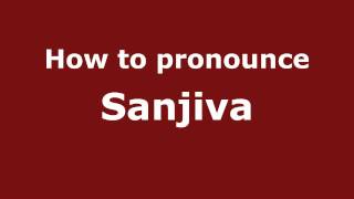 How to pronounce Sanjiva