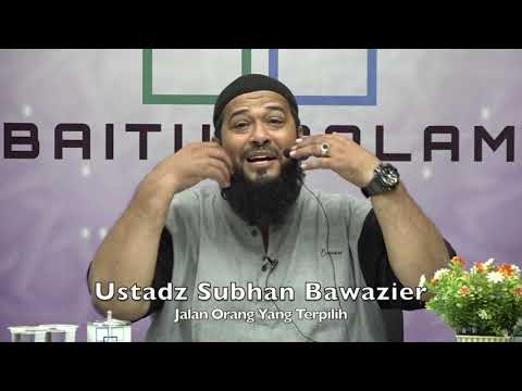 20191127 Ustadz Subhan Bawazier : Jalan Orang Yang Terpilih