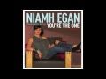 Niamh (pronounced Neeve) Egan - You're The One ...