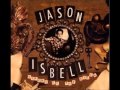 Jason Isbell   Down In A Hole