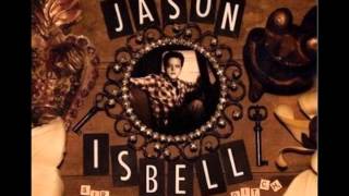 Jason Isbell   Down In A Hole