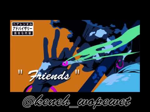 " FRIENDS " - Keneh Wopewet