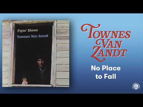 Townes Van Zandt - No Place to Fall (Official Audio)