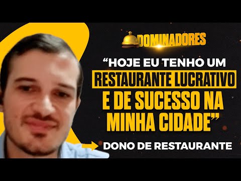 DONO DE RESTAURANTE - Hoje eu tenho um Restaurante Lucrativo e de Sucesso na minha cidade