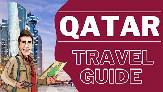 Qatar Travel Guide 2022 - The top travel destinations, food tips, and historical places to visit!
