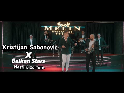 Kristijan Sabanovic X Balkan Stars (Show 2024) - Nasti Bizi Tute Official Video
