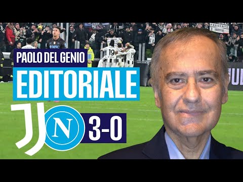 EDITORIALE di Paolo Del Genio dopo JUVE NAPOLI 3-0