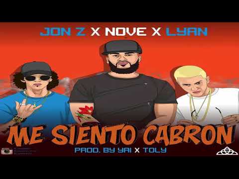 Me Siento Cabron - Nove ft Jon Z y Lyan El Palabreal