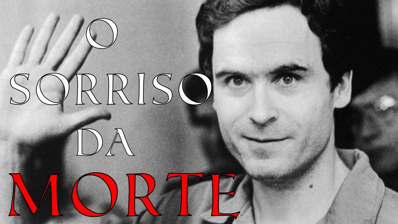 O SORRISO DA MORTE - TED BUNDY