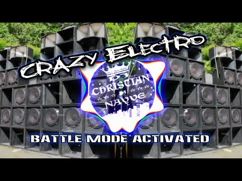 Crazy Electro Battle Mode Activated - Dj Christian Nayve