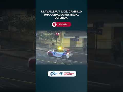 B° Cofico 📢 J. Lavalleja y J. del Campillo: una cuidacoches ilegal detenida