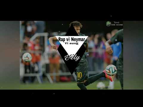 Rap về Neymar (yi sung) -the body-