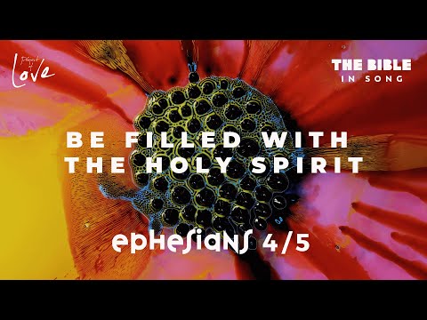 Ephesians 4/5 – Be Filled With The Holy Spirit || Bible in Song || Project of Love