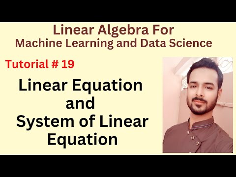 Tutorial 19 Linear Equation and System of Linear Equation in Linear Algebra for Machine Learning