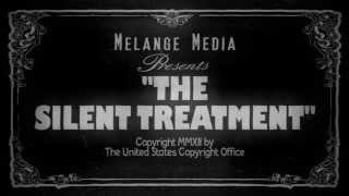The Silent Treatment "Movie Trailer"