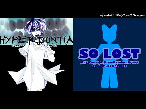 [Mashup] GHOST & Creep-P Vs. Any Tunes & SomeRandonDraws - So Lost In Hyperdontia