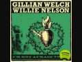 Gillian Welch & Willie Nelson - I'm Not Afraid to Die