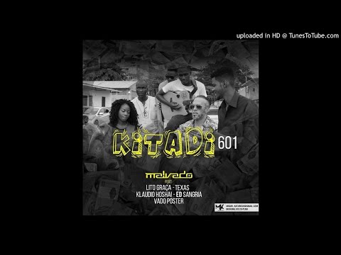 Dj Malvado Feat. Lito Graça, Texas, Klaudio Hoshai, Ed-Sangria & Vado Poster - Kitadi 601 (Afro Re