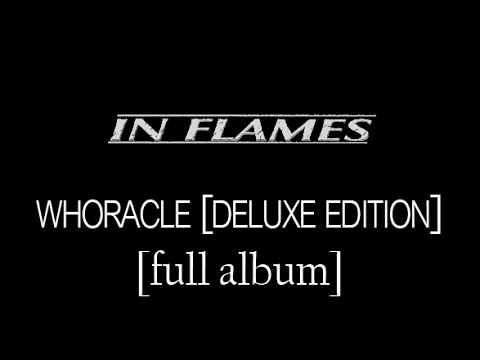 In Flames - Whoracle (Deluxe Edition) [Full Album] [Lyrics in Video]